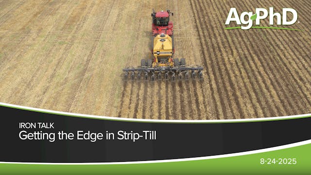 Getting the Edge in Strip-Till | Ag PhD