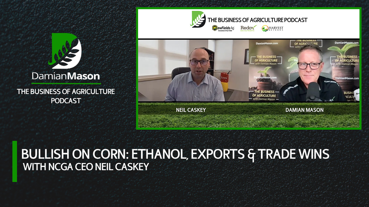 Corn’s Future: Trade, Ethanol & Optimism with NCGA’s Neil Caskey | Damian Mason