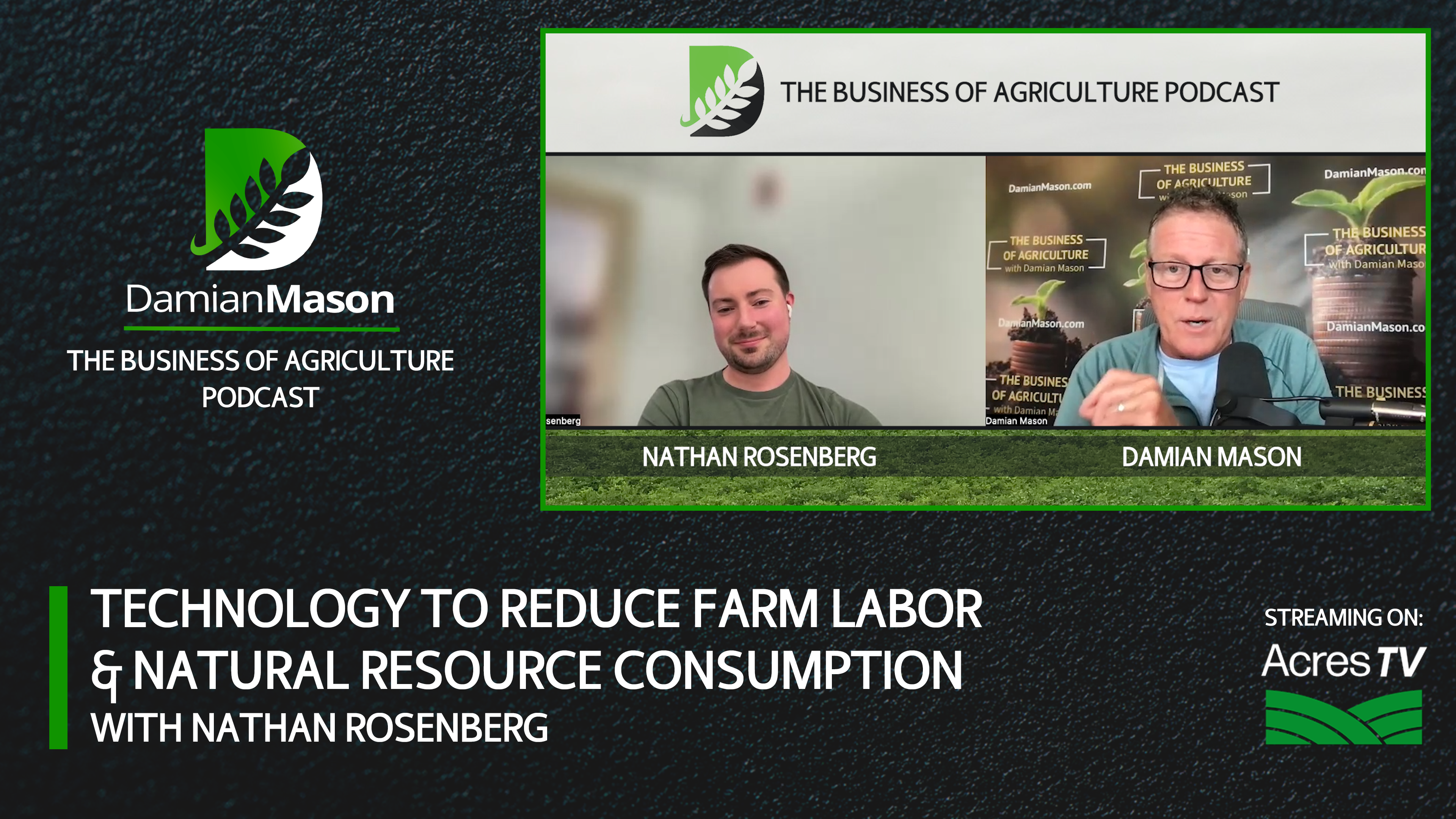 Technology To Reduce Farm Labor & Natural Resource Consumption | Damian Mason