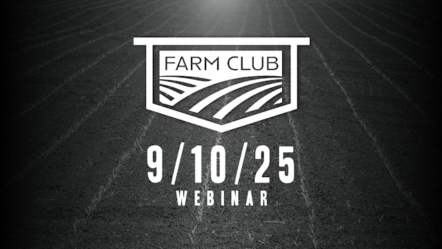 9/10/25 - Farm Club Webinar