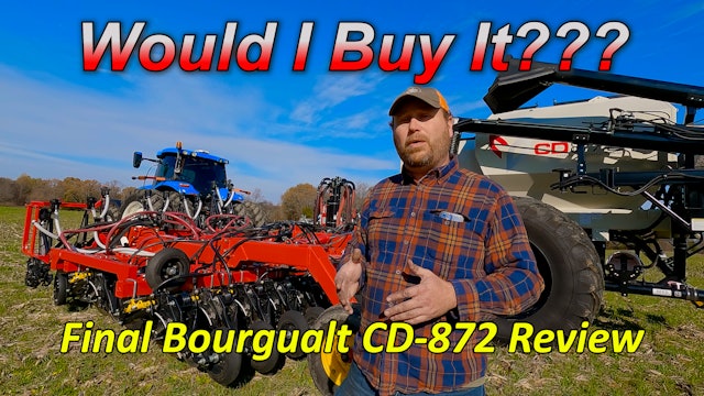 So How'd We Like It???  Bourgualt CD-872 Final Review | Griggs Farms