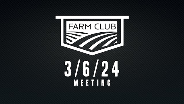 3/6/24 - Farm Club Meeting