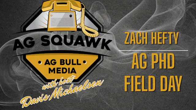 AG Squawk with Zach Hefty | Ag PhD Fi...