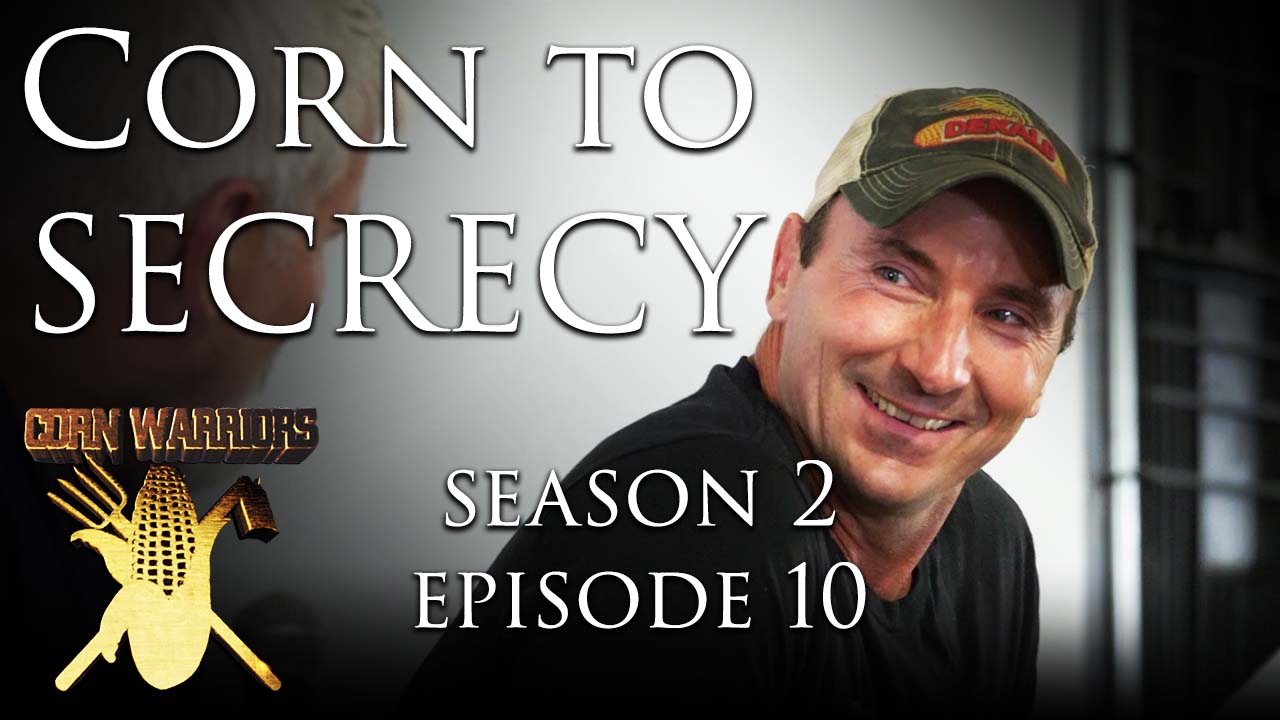Corn Warriors | 210 | Corn to Secrecy