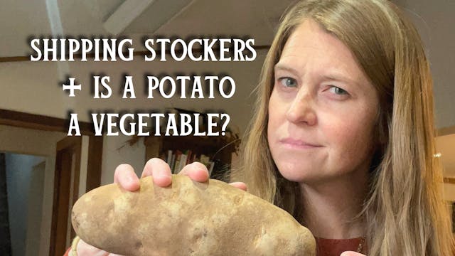 Shipping Stockers + Is a Potato a Veg...