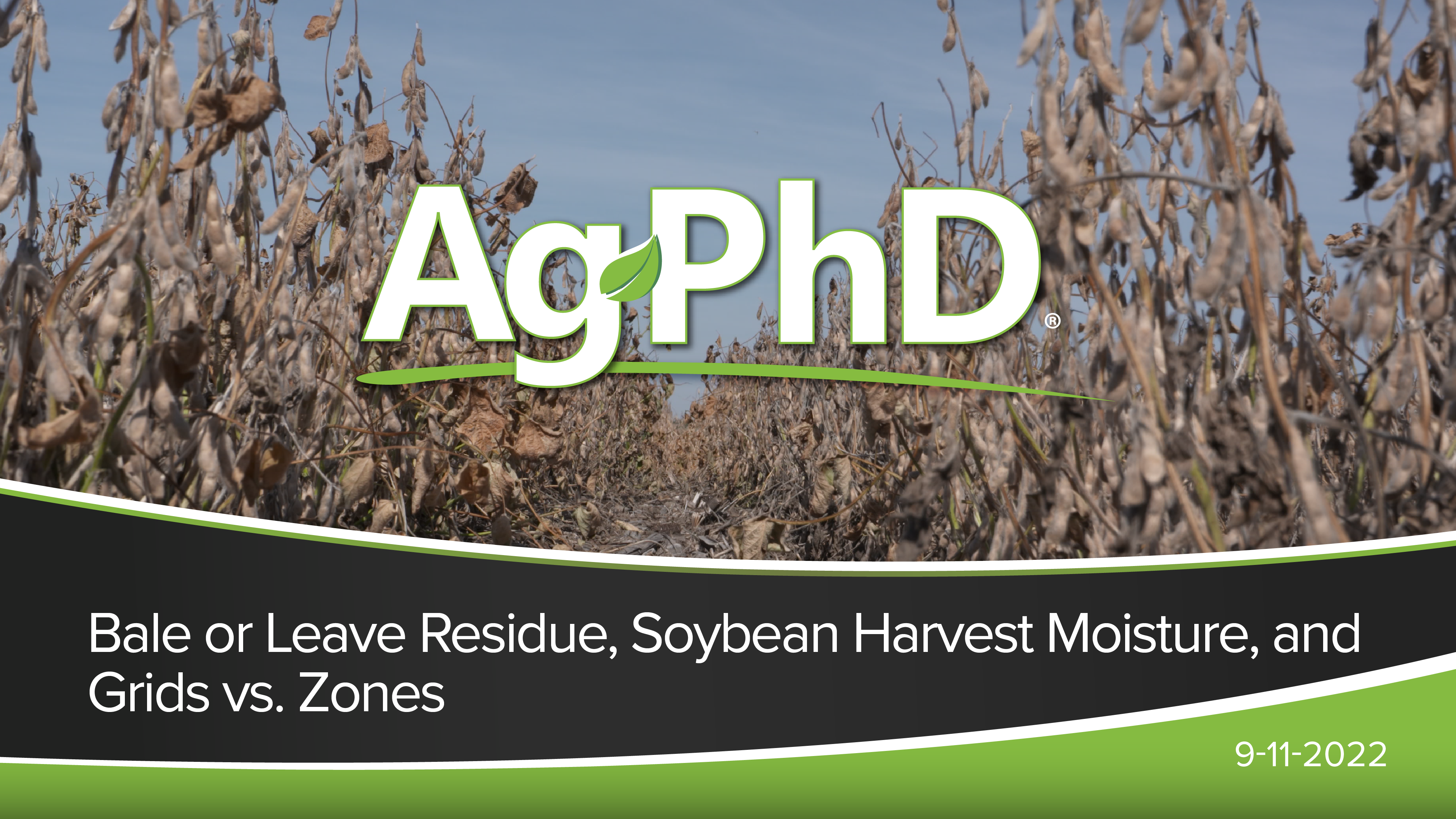 Soybean Moisture, Grids vs. Zones, Baling Residue | Ag PhD