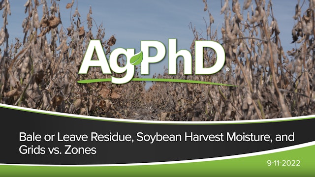 Soybean Moisture, Grids vs. Zones, Baling Residue 