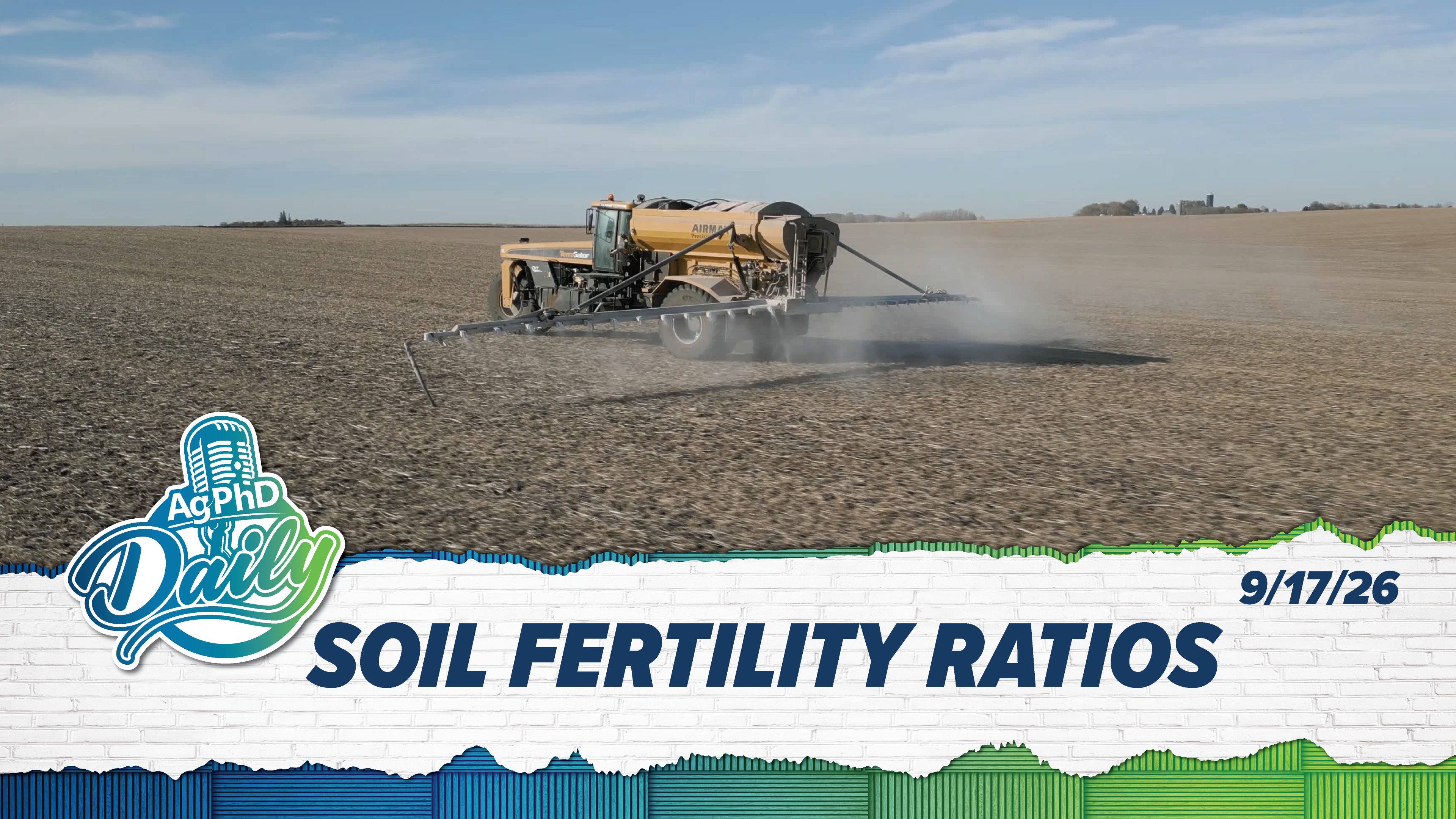 Soil Fertility Ratios | Ag PhD Daily | 09/17/26