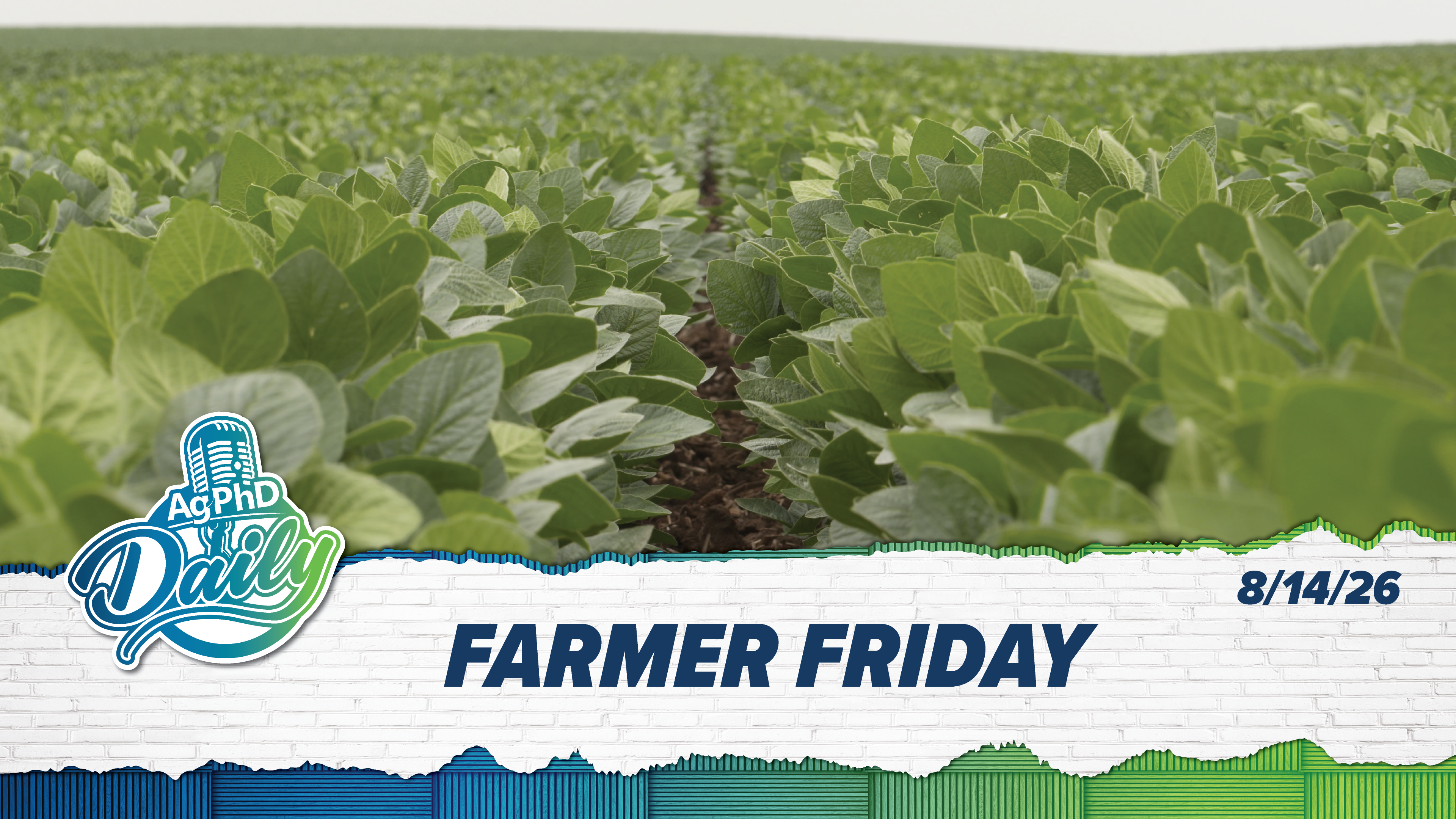 Farmer Friday | Ag PhD Daily | 8/14/2026