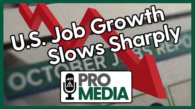 U.S. Job Growth Slows Sharply | ATI P...