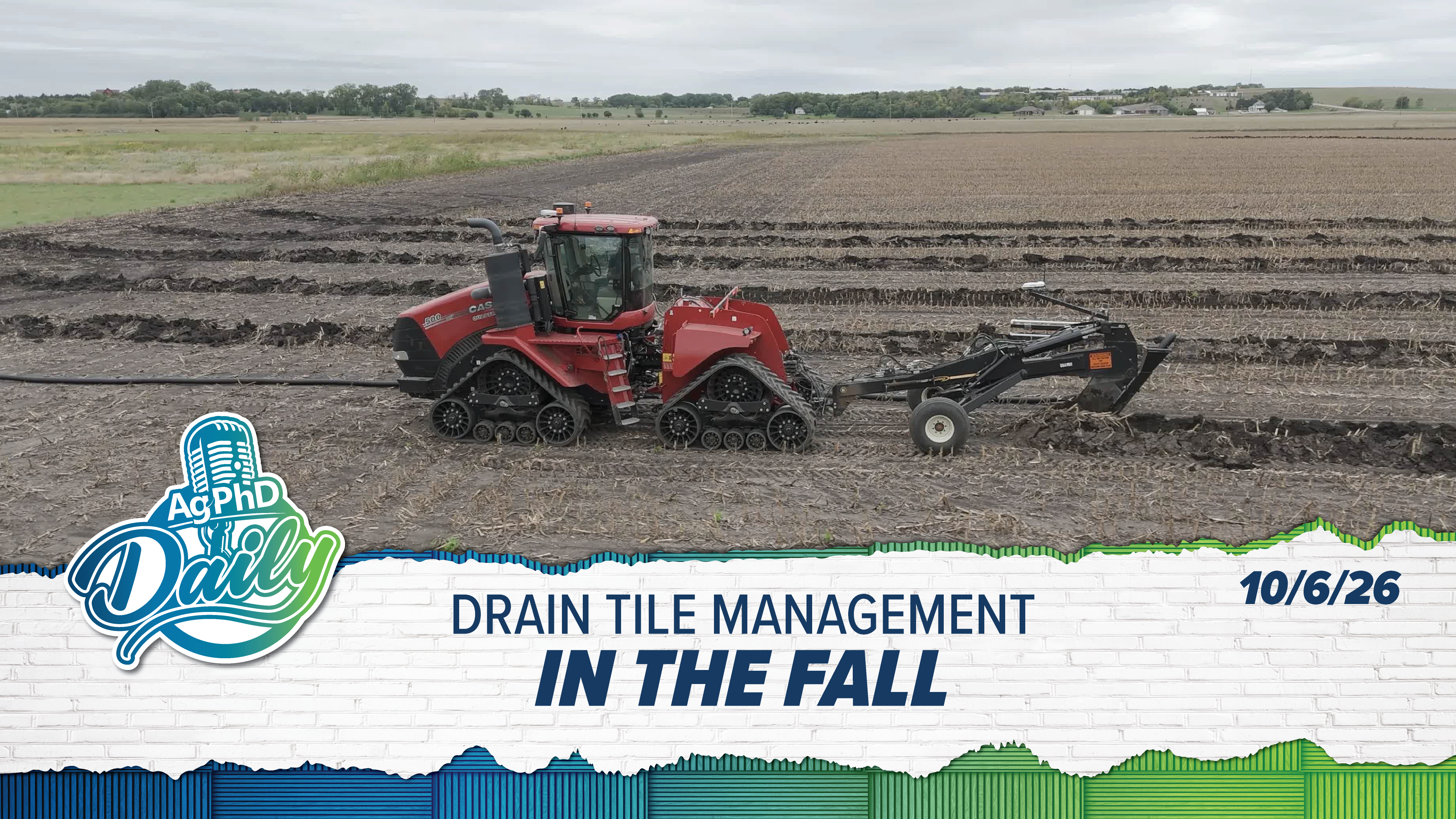 Drain Tile Management in the Fall | Ag PhD Daily | 10/06/26
