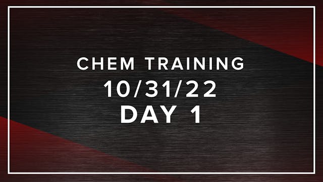 10/31/22 - Chem Training Day 1