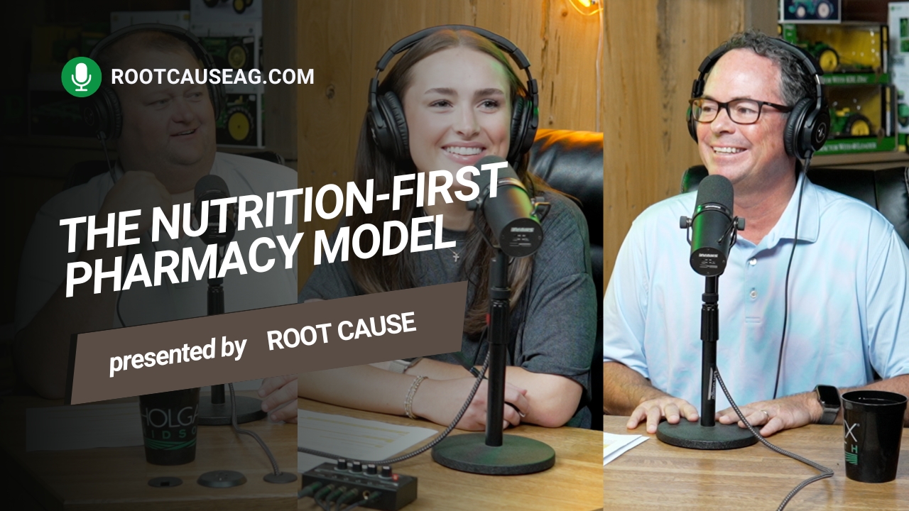 The Nutrition-First Pharmacy Model | Root Cause Ag