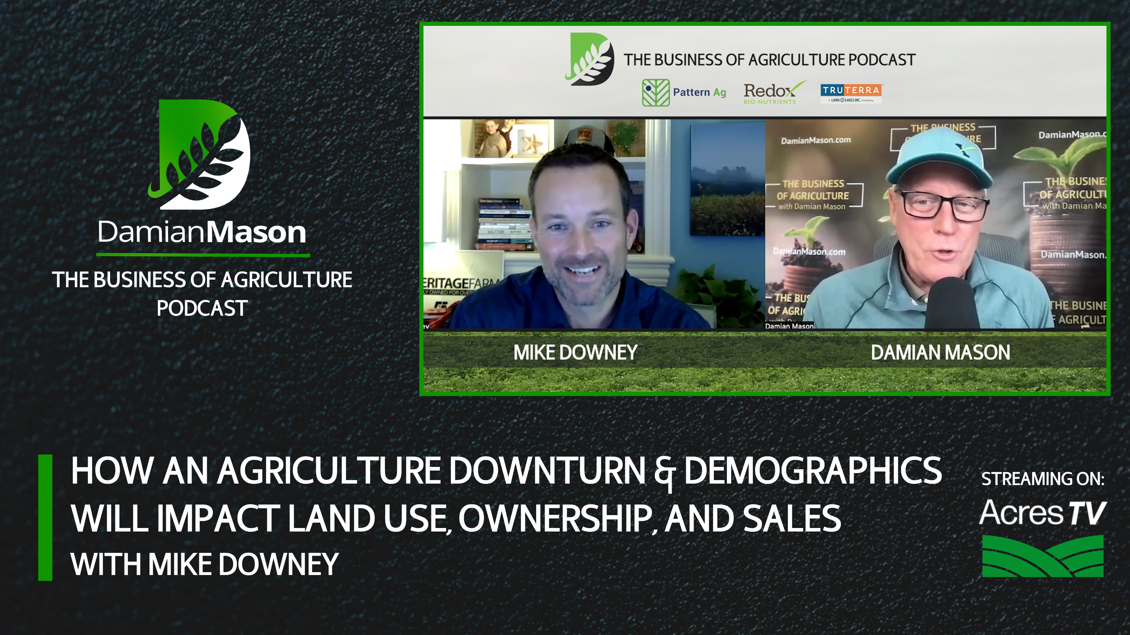 Ag Downturn & Demographics Impacting Land Use, Ownership, & Sales | Damian Mason