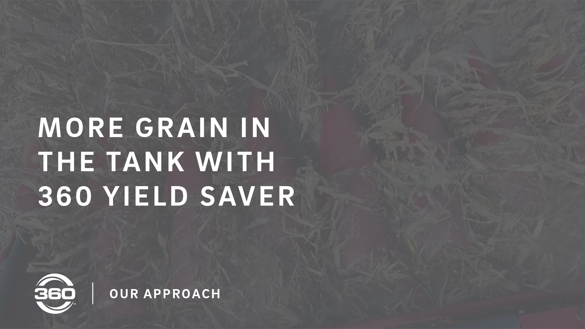 More Grain in the Tank with 360 YIELD SAVER