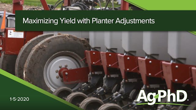 Maximizing Yield With Planter Adjustm...