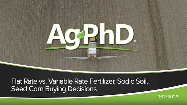 Flat Rate vs. Variable Rate Fertilizer, Sodic Soil, Seed Corn Buying Decisions