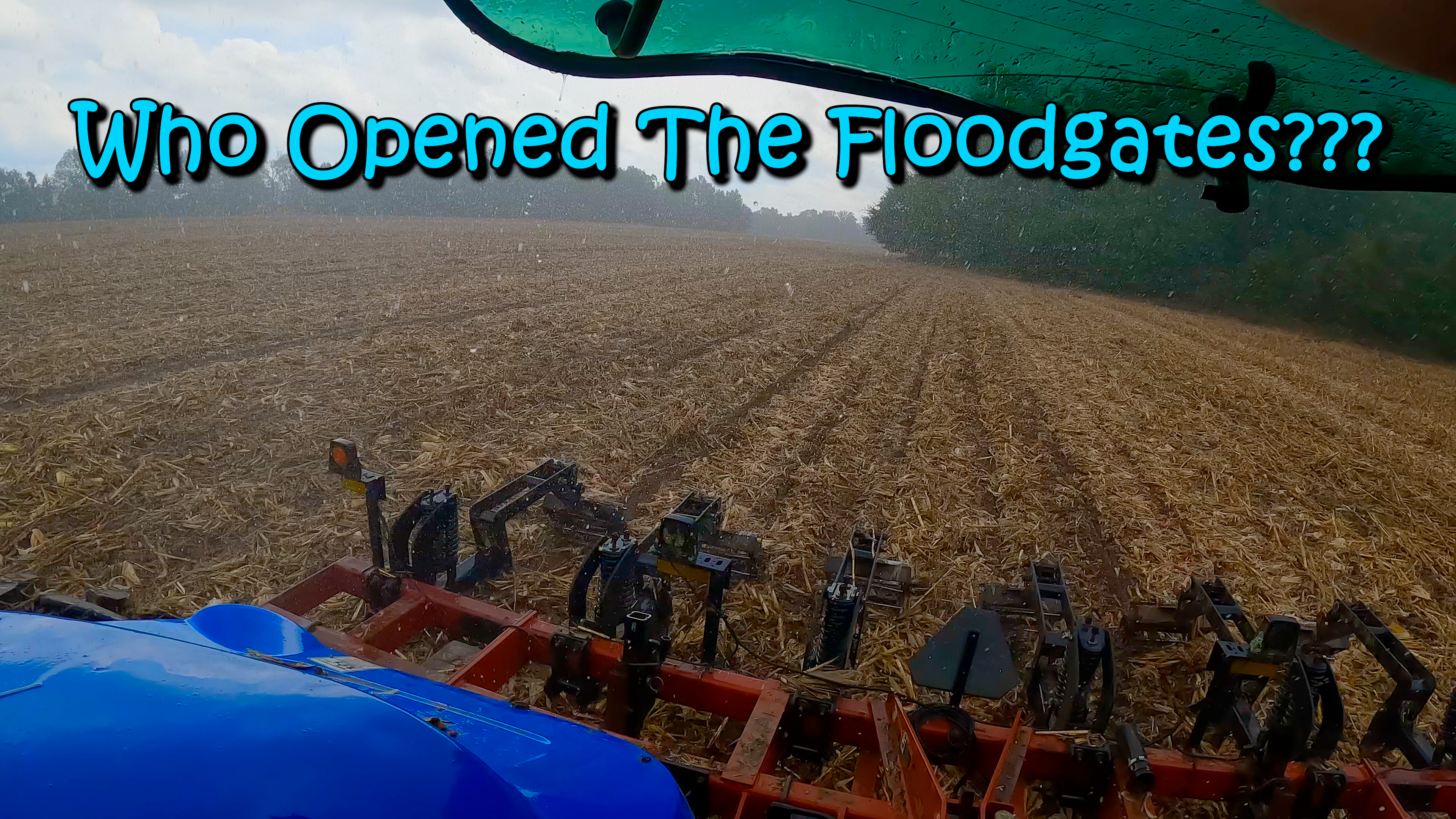 Who Opened The Floodgates??? | Griggs Farms