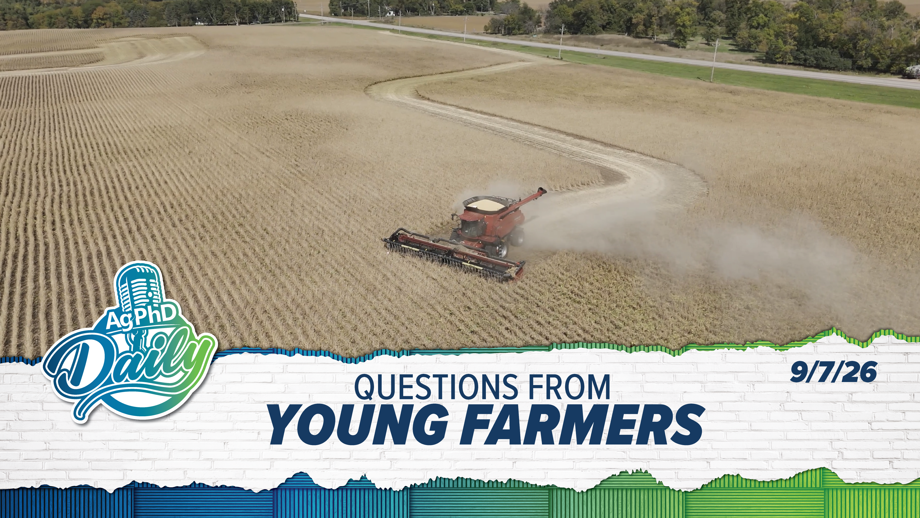 Questions From Young Farmers | Ag PhD Daily | 09/07/26