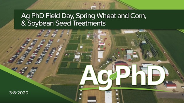 Ag PhD Field Day, Spring Wheat & Corn and Soybean Treatments