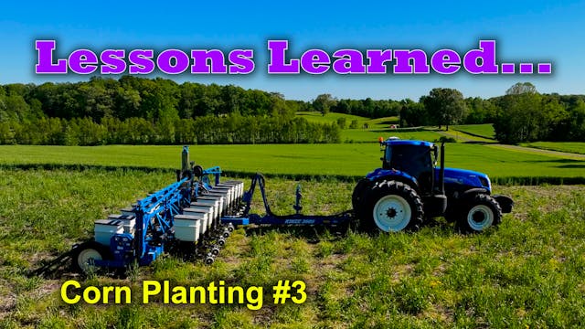 Lessons Learned! Corn Planting #3 | G...