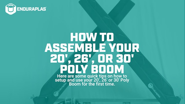 How to Assemble Your 20', 26' or 30' Poly Boom | Enduraplas®