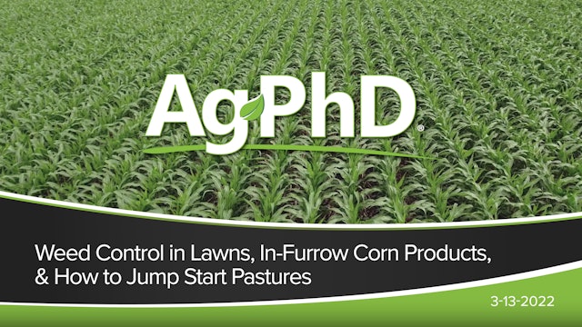 Weed Control in Lawns, In-Furrow Corn Products, How to Jump Start Pastures