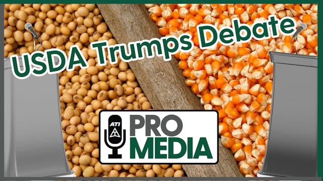 USDA Trumps Debate | ATI ProMedia 06/...