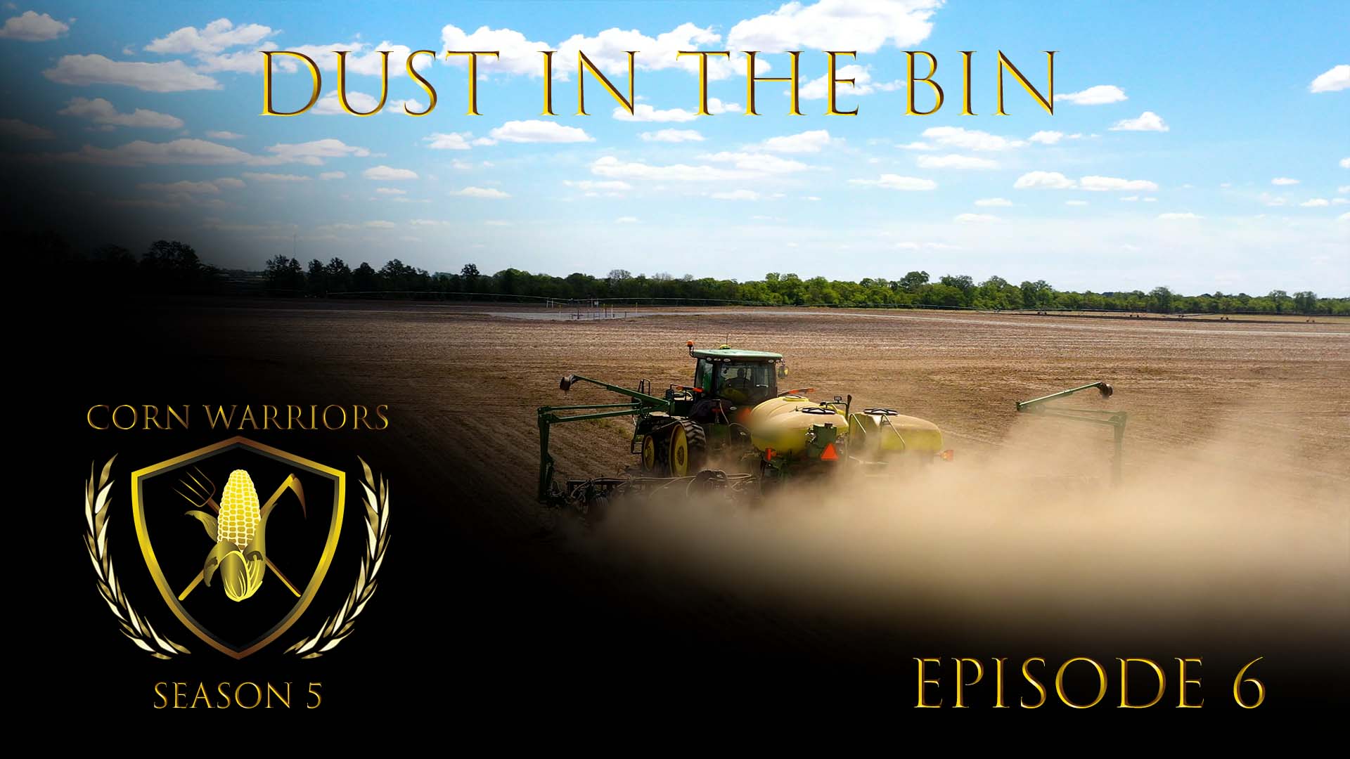 Corn Warriors | 506 | Dust in the Bin