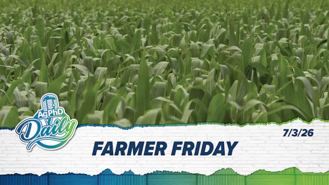 Farmer Friday | Ag PhD Daily | 7/3/26