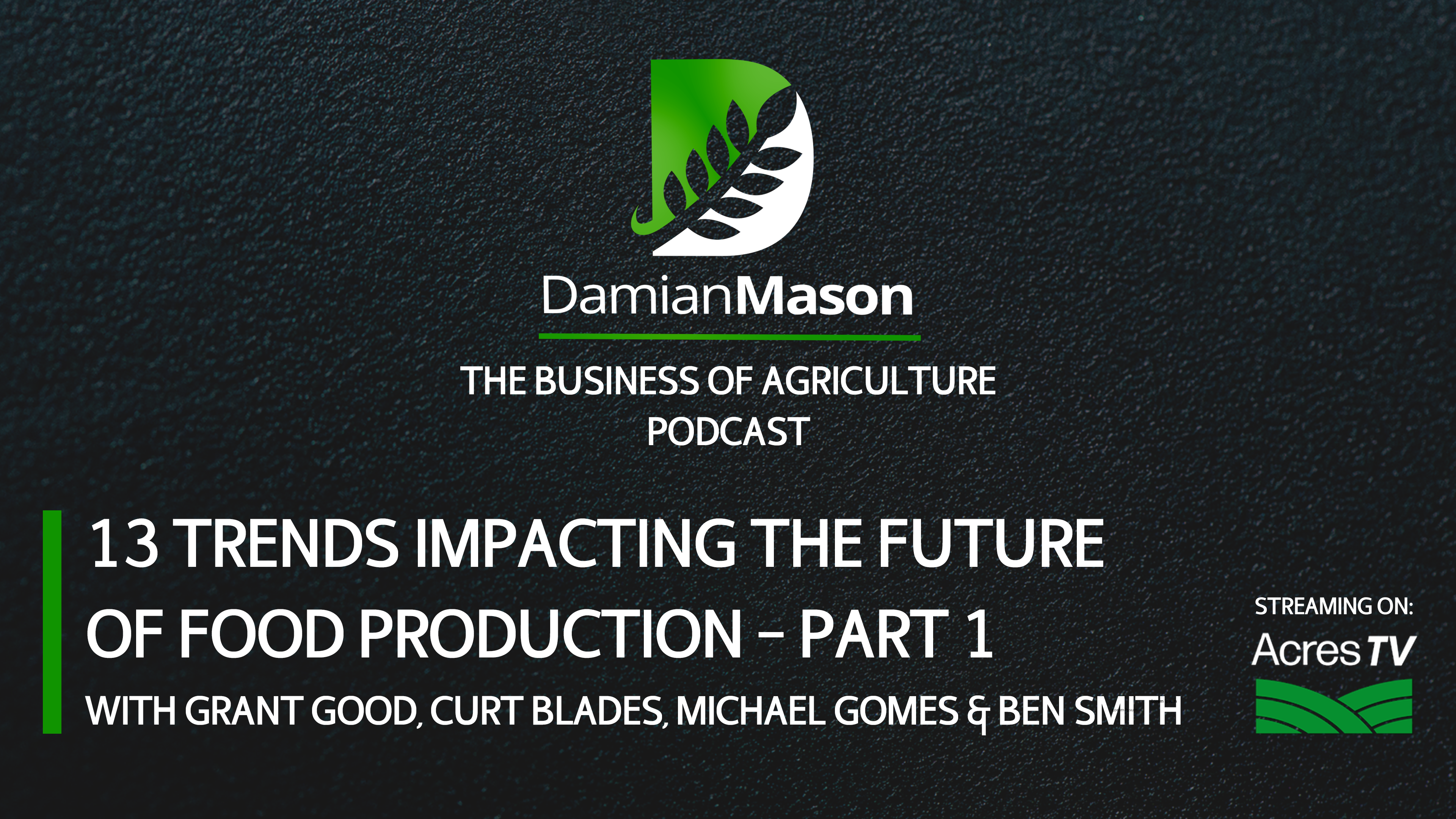 13 Trends Impacting the Future of Food Production - Part 1 | Damian Mason