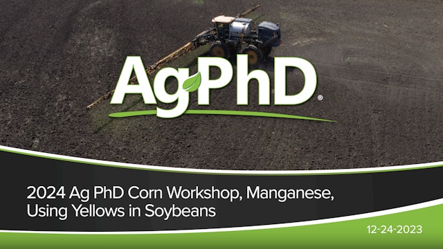 2024 Ag PhD Corn Workshop, Manganese, Using Yellows in Soybeans