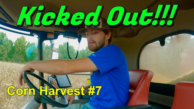 Kicked Out Of The Combine!!! | Corn H...