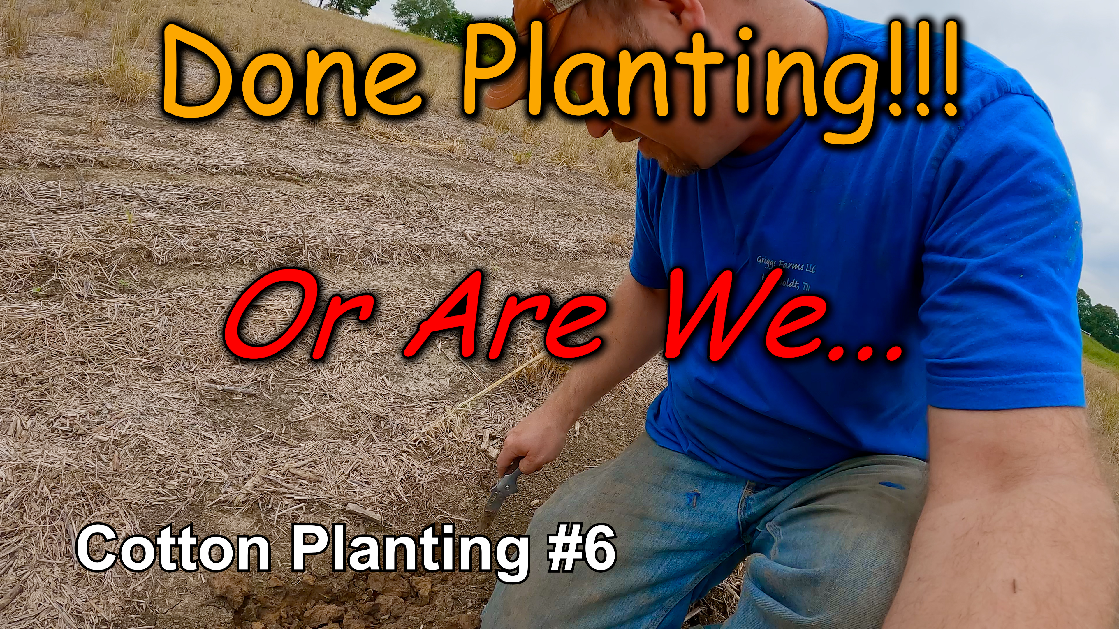 Finally Done with Planting!!! Or Are We... Cotton Planting #6 | Griggs Farms