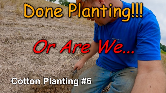 Finally Done with Planting!!! Or Are We... Cotton Planting #6 | Griggs Farms