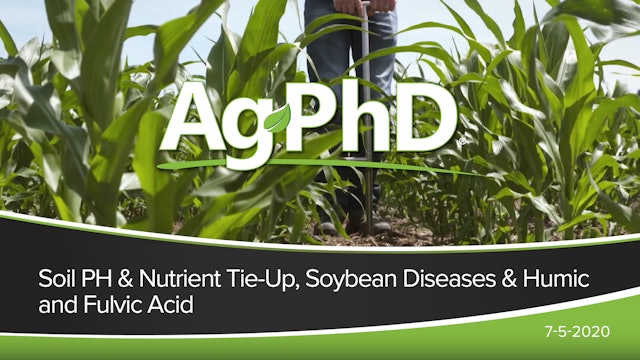 Soil pH and Nutrient Tie Up, Soybean Diseases, Humic and Fulvic Acid