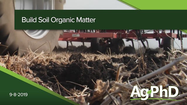 Build Soil Organic Matter | Ag PhD