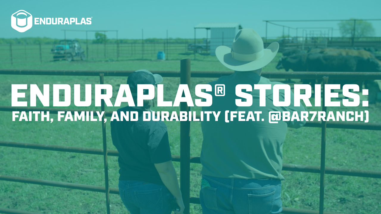 Enduraplas® Stories: Family, Faith, and Durability (feat. @Bar7Ranch)