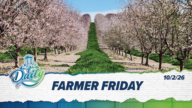 Farmer Friday | Ag PhD Daily | 10/02/26