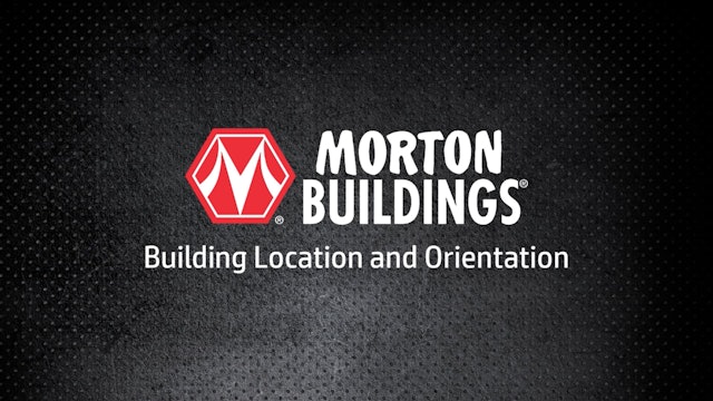 Building Location and Orientation | Morton Buildings