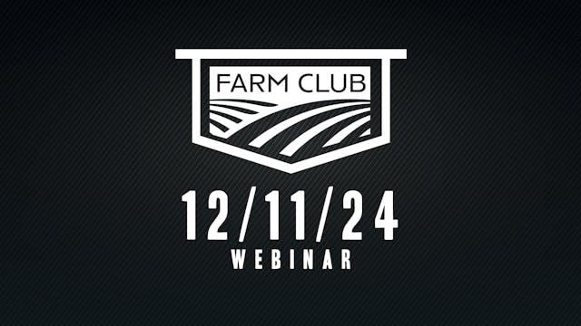 12/11/24 - Farm Club Webinar