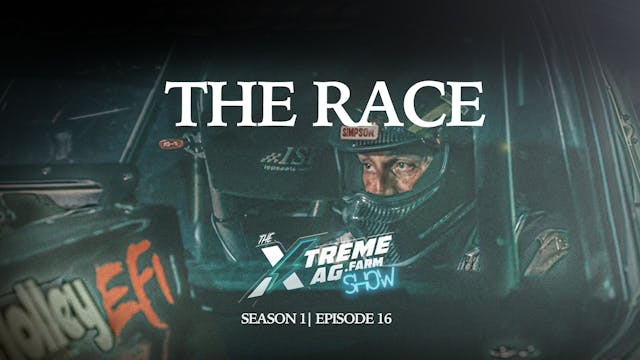 The Race | The XtremeAg Show, S1. Ep 16