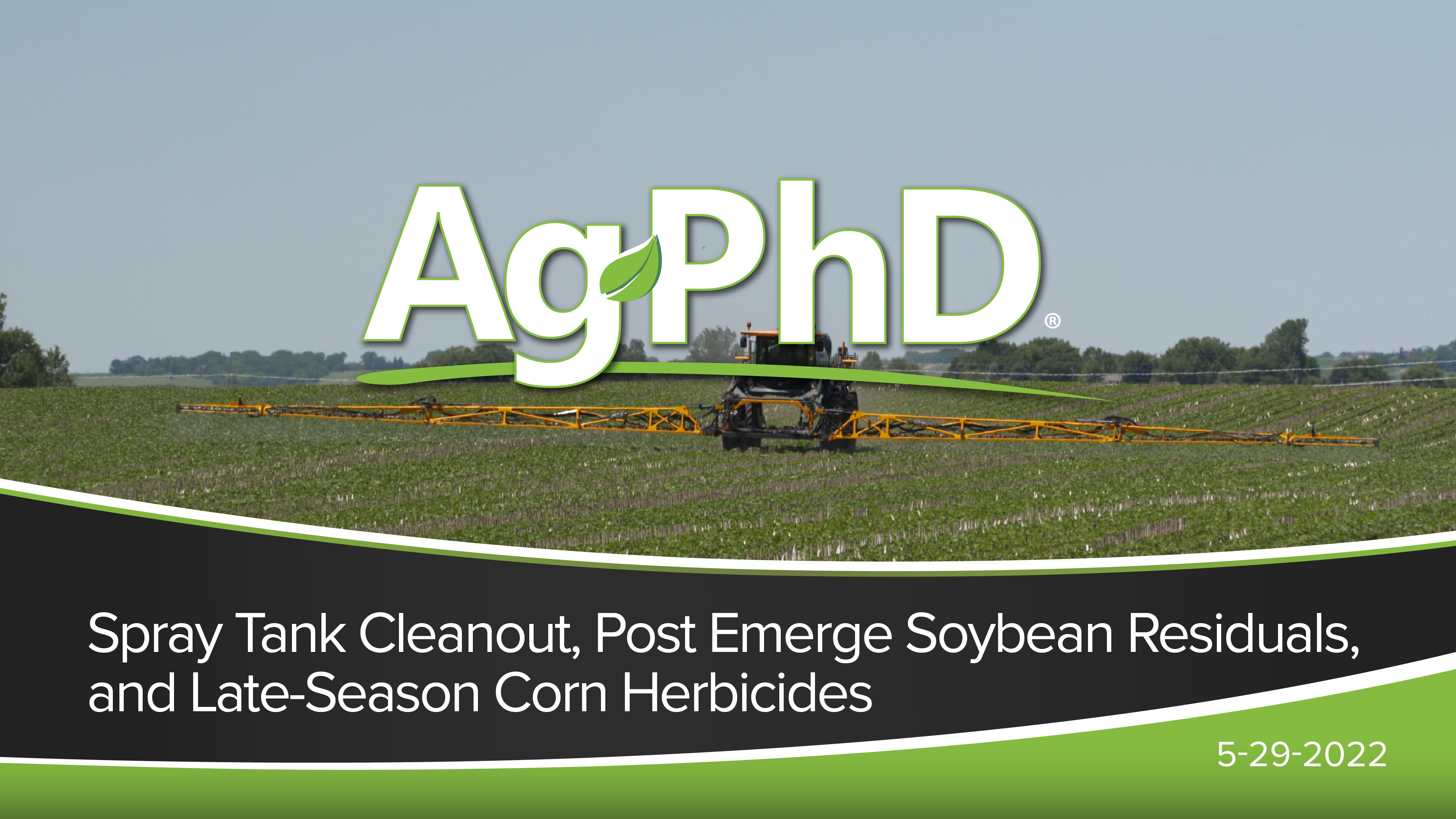 Spray Tank Cleanout, Post Emerge Soybean Residuals, Late-Season Corn Herbicides