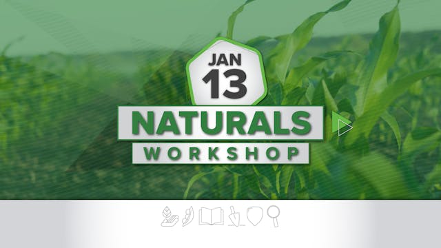 Ag PhD Naturals Workshop - 1/13/26