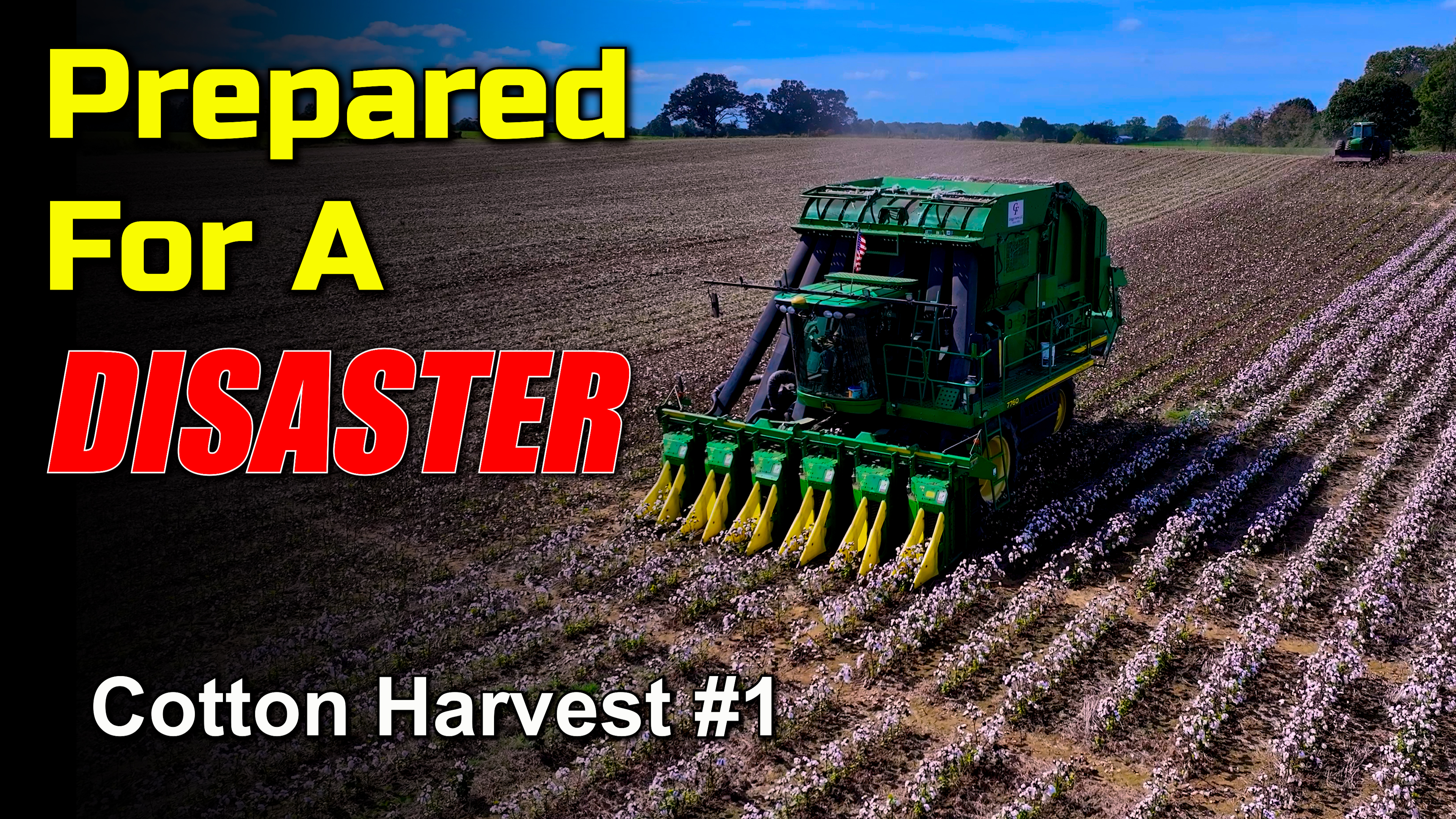 Prepared For A Disaster.. Cotton Harvest #1 | Griggs Farms