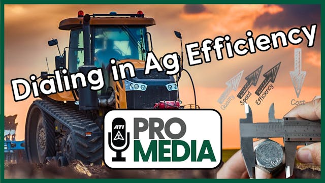 Dialing in Ag Efficiency | ATI ProMed...