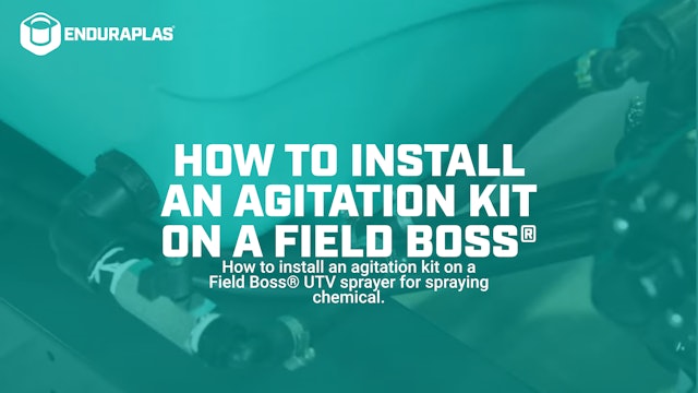 How to Install an Agitation Kit on a Field Boss® | Enduraplas®