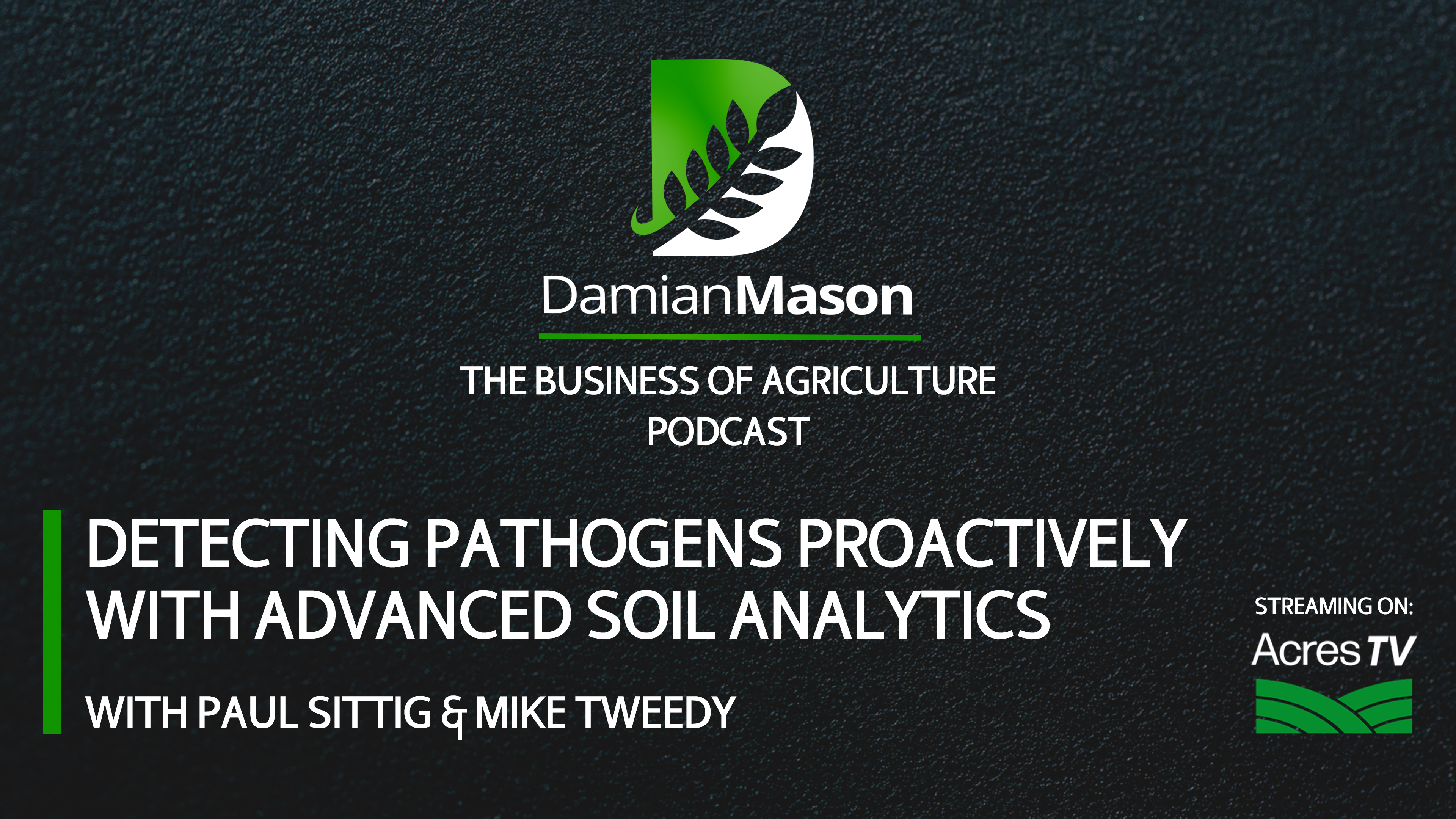 Detecting Pathogens Proactively with Advanced Soil Analytics | Damian Mason