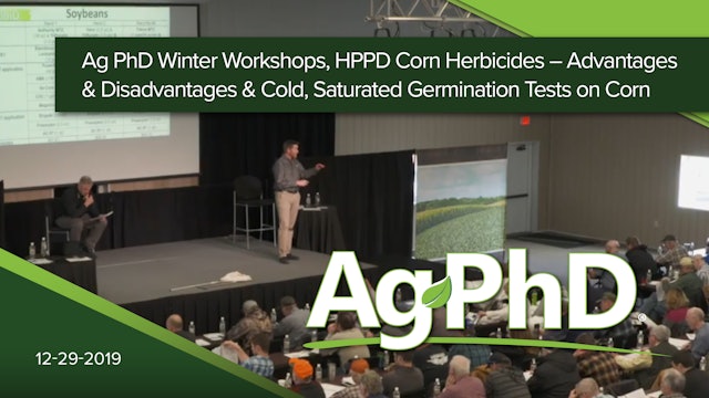 AgPhD Winter Workshops, HPPD Corn Herbicide, Cold, Saturated Germ. Tests on Corn