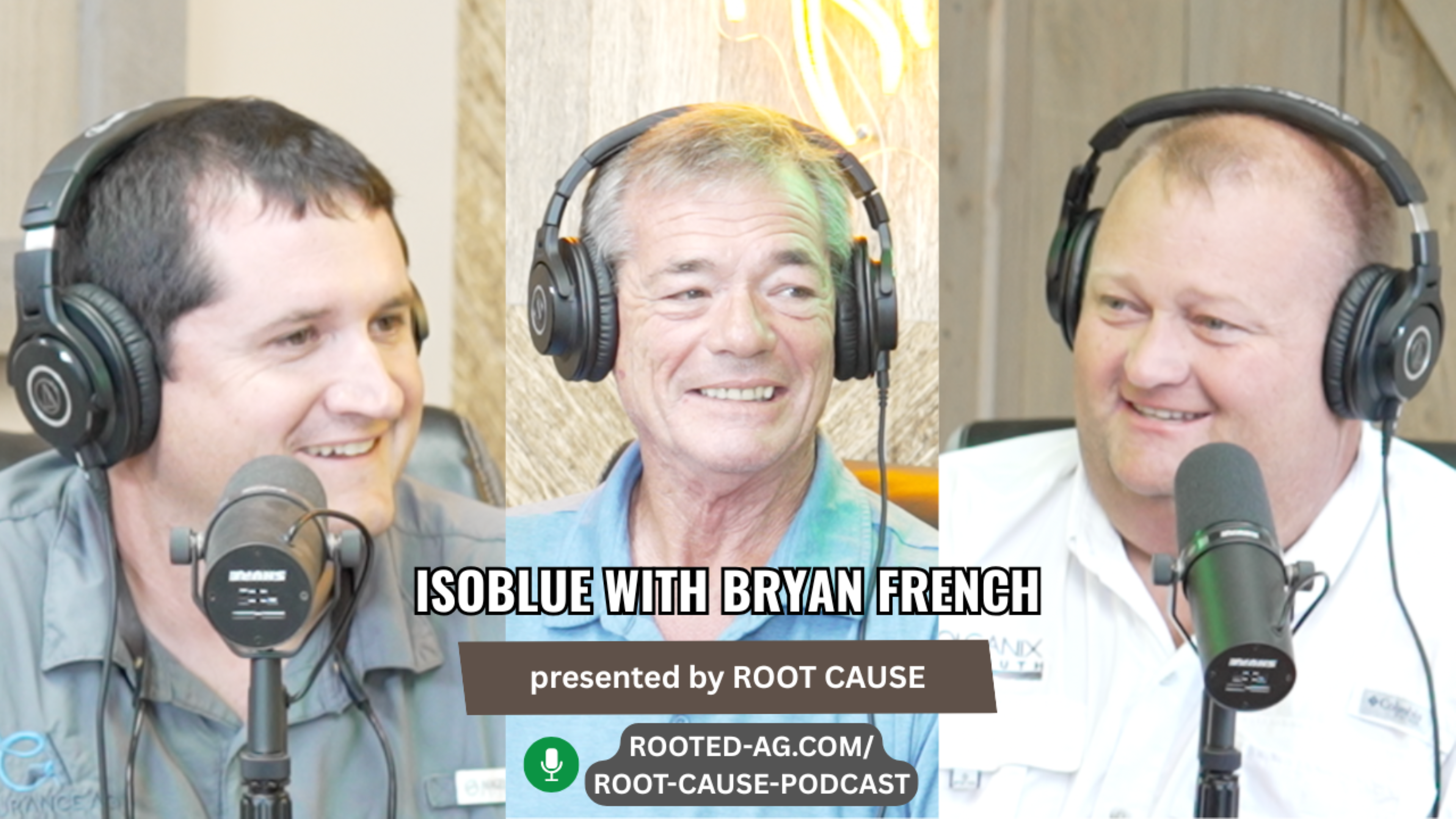 IsoBlue with Bryan French | Root Cause Ag
